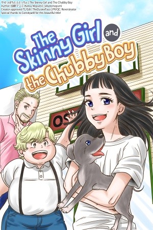 The Skinny Girl and The Chubby boy