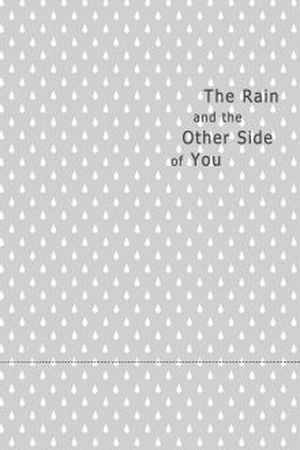 The Rain and the Other Side of You