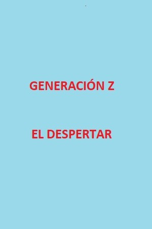 Generación Z: El despertar