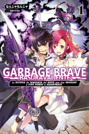 Garbage Brave: Isekai ni Shoukan Sare Suterareta Yuusha no Fukushuu Monogatari